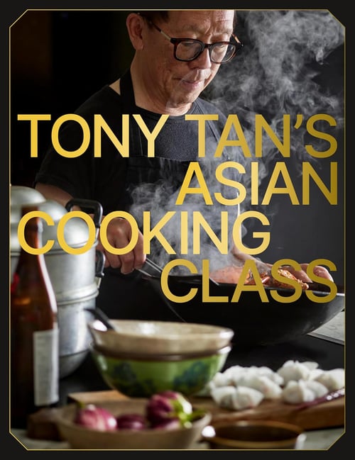 Cover for Tony Tan's Asian Cooking Class