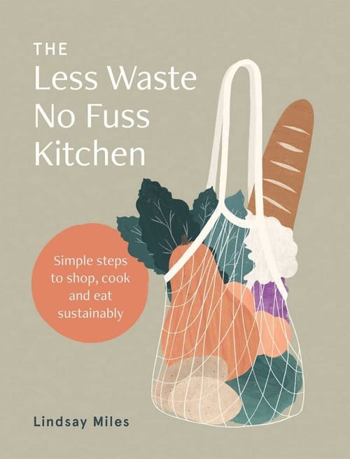 Cover for Less Waste, No Fuss Kitchen