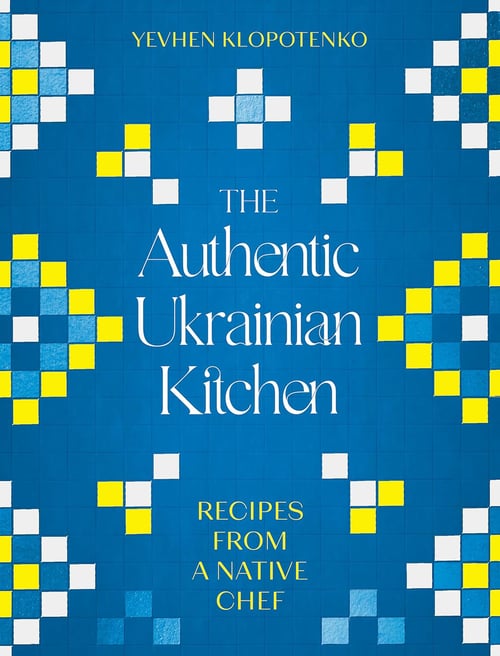 Cover for The Authentic Ukrainian Kitchen