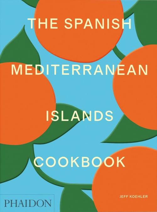 Cover for The Spanish Mediterranean Islands Cookbook