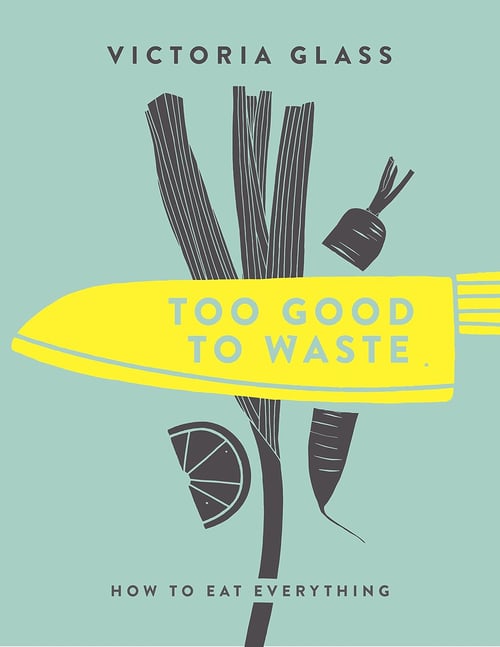Cover for Too Good to Waste