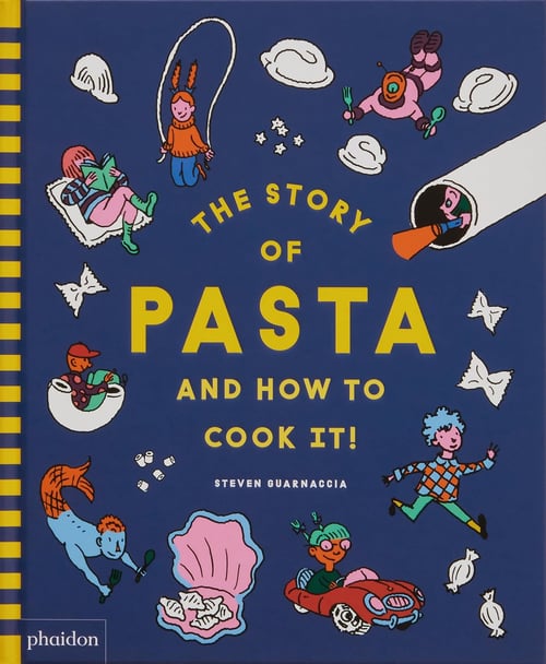 Cover for The Story of Pasta and How to Cook It!