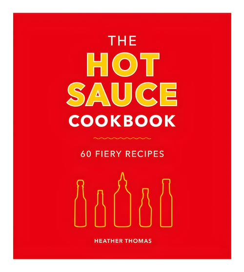 Cover for The Hot Sauce Cookbook