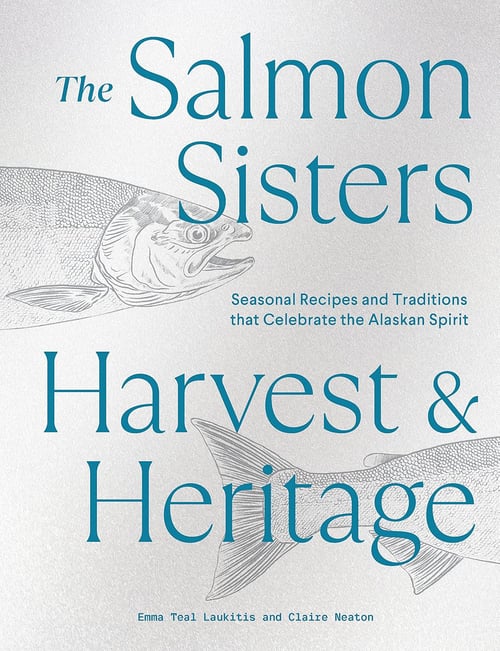 Cover for The Salmon Sisters: Harvest & Heritage