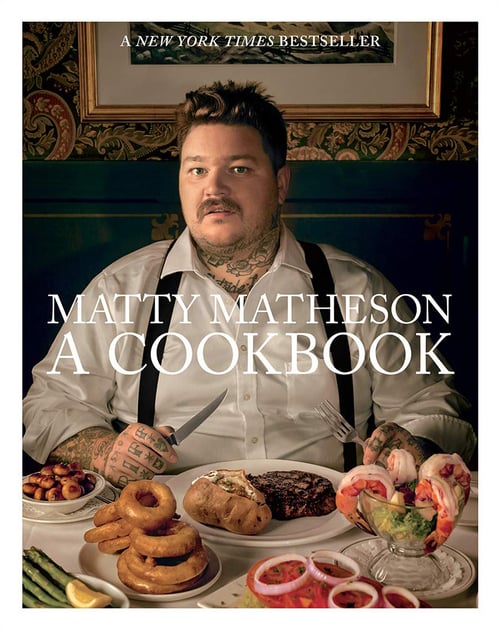 Cover for Matty Matheson: A Cookbook